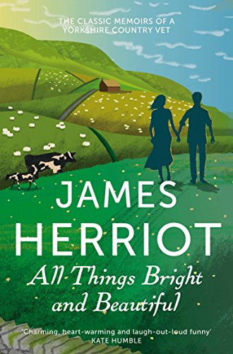 All Things Bright And Beautiful: The Classic Memoirs Of A Yorkshire Country Vet [Lingua Inglese]