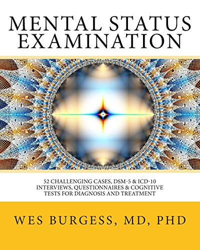 Mental Status Examination: 52 Challenging Cases, Dsm And Icd-10 Interviews, Questionnaires And Cognitive Tests For Diagnosis And Treatment: Volume 1