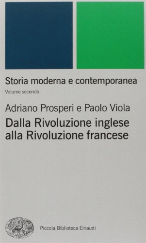 Storia Moderna E Contemporanea. Dalla Rivoluzione Inglese Alla Rivoluzione Francese (Vol. 2)