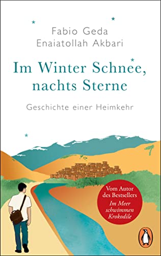 Im Winter Schnee, Nachts Sterne. Geschichte Einer Heimkehr: Vom Autor Des Bestsellers 'Im Meer Schwimmen Krokodile'