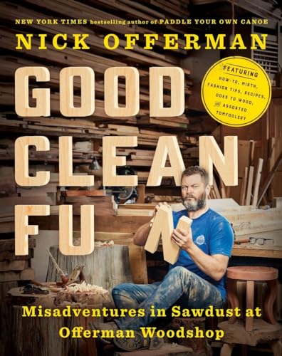 Good Clean Fun: Misadventures In Sawdust At Offerman Woodshop