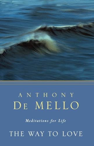 The Way To Love: Meditations For Life