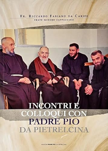 Incontri E Colloqui Con Padre Pio Da Pietrelcina