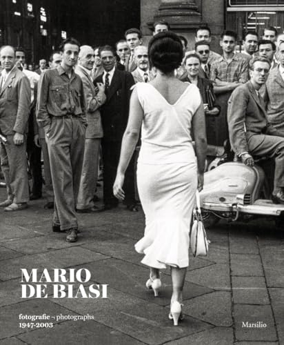 Mario De Biasi. Fotografie-Photographs 1947-2003. Ediz. Bilingue: Photographs 1947–2003