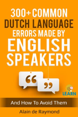 300+ Common Dutch Language Errors Made By English Speakers And How To Avoid Them