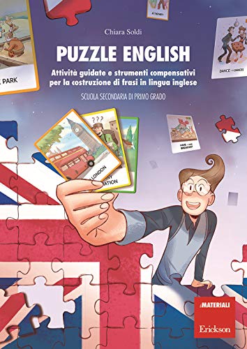 Puzzle English. Attività Guidate E Strumenti Compensativi Per La Costruzione Di Frasi In Lingua Inglese. Scuola Secondaria Di Primo Grado