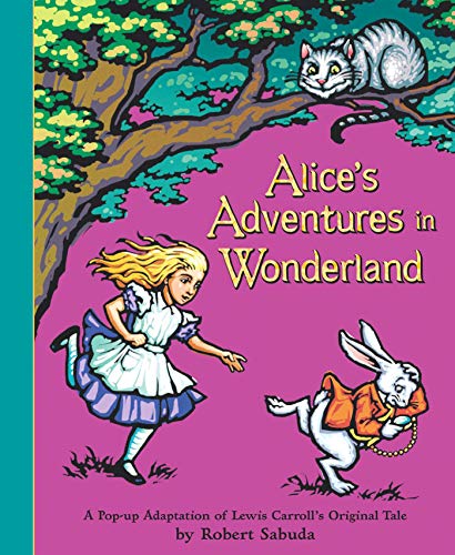 Alice'S Adventures In Wonderland: The Perfect Gift With Super-Sized Pop-Ups!