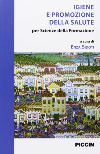 Igiene E Promozione Della Salute. Per Scienze Della Formazione