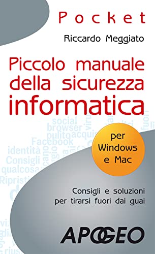 Piccolo Manuale Della Sicurezza Informatica