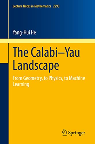The Calabi–Yau Landscape: From Geometry, To Physics, To Machine Learning: 2293