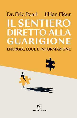 Il Sentiero Diretto Alla Guarigione. Energia, Luce E Informazione