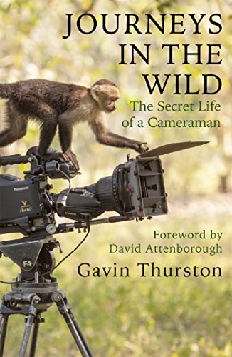 Journeys In The Wild: The Secret Life Of A Cameraman