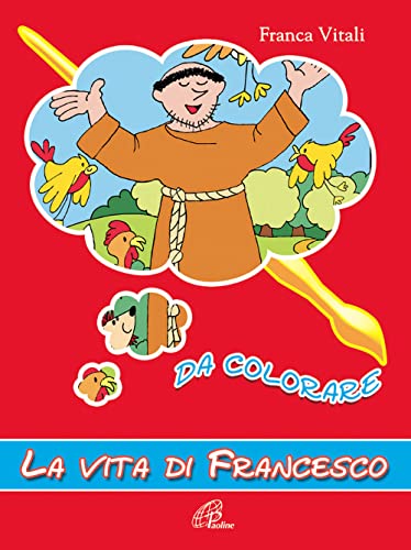 La Vita Di Francesco. Da Colorare. Ediz. Illustrata