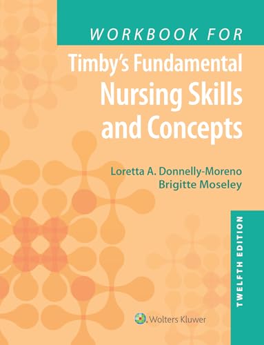 Workbook For Fundamental Nursing Skills And Concepts: North American Edition