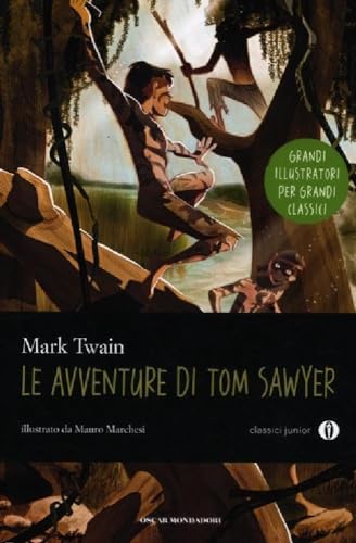 Le Avventure Di Tom Sawyer. Ediz. Illustrata. Oscar Junior Classici