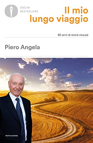 Il Mio Lungo Viaggio. 90 Anni Di Storie Vissute