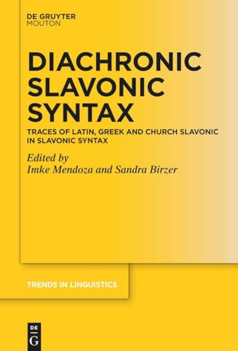 Diachronic Slavonic Syntax: Traces Of Latin, Greek And Church Slavonic In Slavonic Syntax: 348