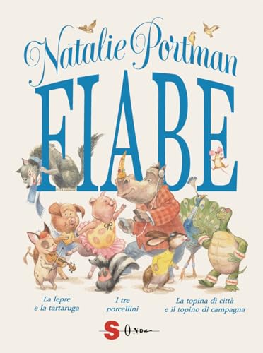 Fiabe: La Lepre E La Tartaruga-I Tre Porcellini-La Topina Di Città E Il Topino Di Campagna. Ediz. A Colori