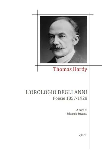L'Orologio Degli Anni. Poesie 1857-1928