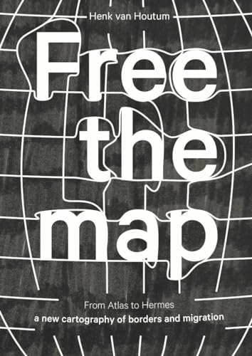 Free The Map: From Atlas To Hermes; A New Cartography Of Borders And Migration