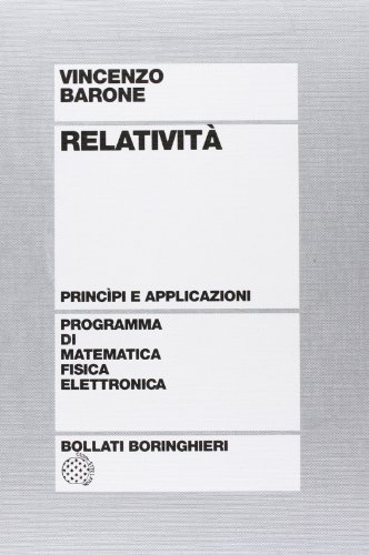 Relatività. Principi E Applicazioni