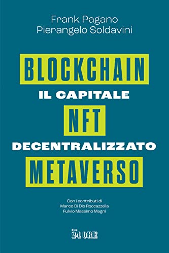 Il Capitale Decentralizzato. Blockchain, Nft, Metaverso
