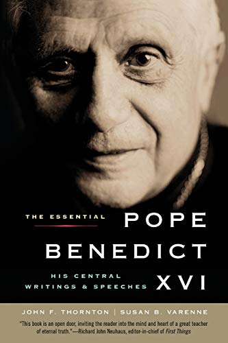The Essential Pope Benedict Xvi: His Central Writings And Speeches