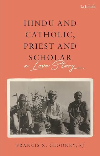 Hindu And Catholic, Priest And Scholar: A Love Story