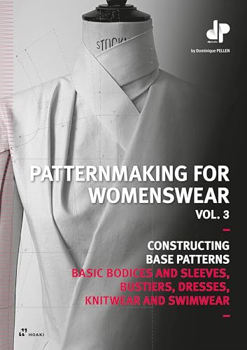 Patternmaking For Womenswear. Constructing Base Patterns (Vol. 3): Basic Bodices And Sleeves, Bustiers, Dresses, Knitwear And Swimwear