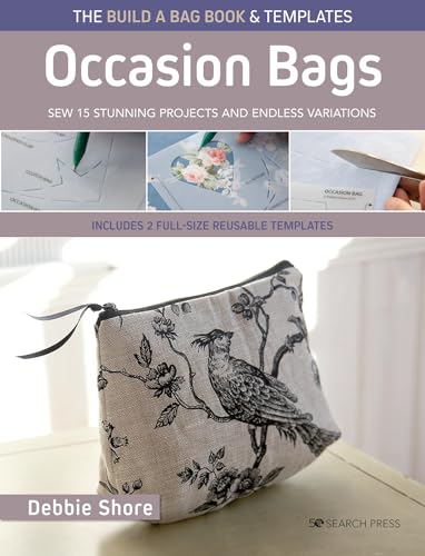Occasion Bags: Sew 15 Stunning Projects And Endless Variations