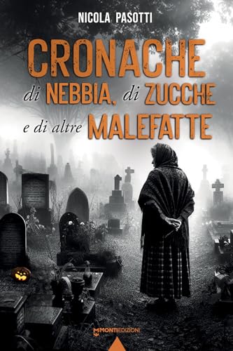 Cronache Di Nebbia, Di Zucche E Di Altre Malefatte