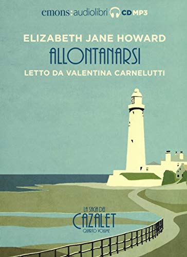 Allontanarsi. La Saga Dei Cazalet Letto Da Valentina Carnelutti. Audiolibro. 2 Cd Audio Formato Mp3. Ediz. Integrale (Vol. 4)