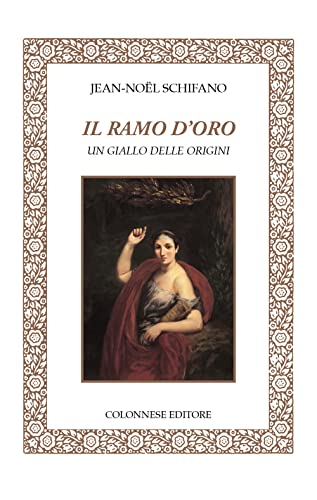 Il Ramo D'Oro. Un Giallo Delle Origini