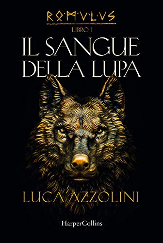Il Sangue Della Lupa. Romulus (Vol. 1)