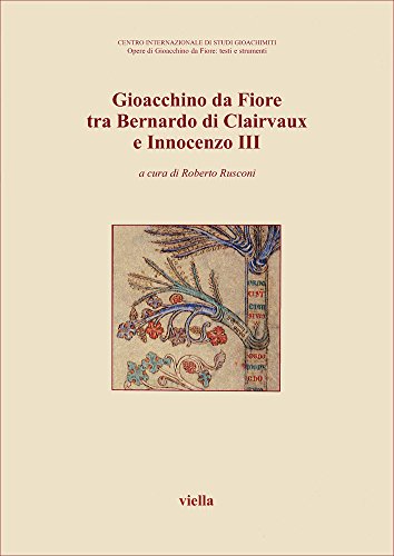 Gioacchino Da Fiore Tra Bernardo Di Clairvaux E Innocenzo Iii