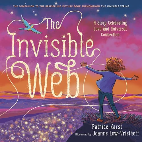 The Invisible Web: An Invisible String Story Celebrating Love And Universal Connection