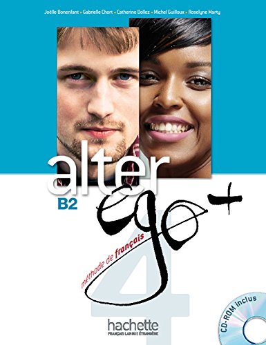 Alter Ego +. Livre De L'Eleve. Per Le Scuole Superiori. Con Cd-Rom. Con Espansione Online (Vol. 4): Méthode De Français