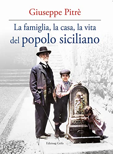 La Famiglia, La Casa, La Vita Del Popolo Siciliano