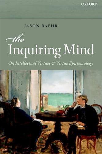 The Inquiring Mind: On Intellectual Virtues And Virtue Epistemology [Lingua Inglese]