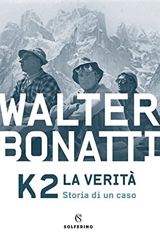 K2. La Verità. Storia Di Un Caso