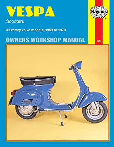 Vespa Scooters Owners Workshop Manual: All Rotary Valve Models 1959 To 1978: No. 126