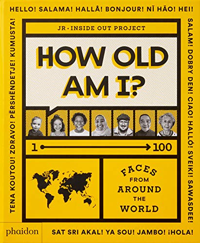 How Old Am I? 1–100 Faces From Around The World. Ediz. Illustrata