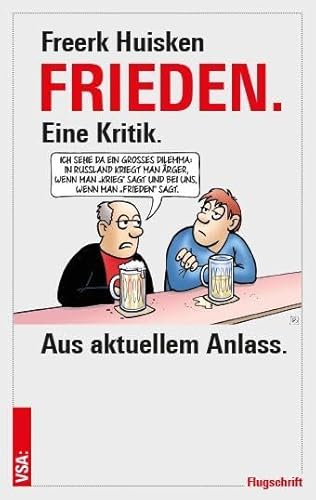 Frieden: Eine Kritik. Aus Aktuellem Anlass.