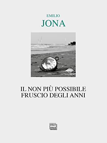 Il Non Più Possibile Fruscio Degli Anni