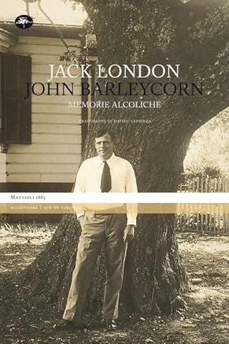John Barleycorn. Memorie Alcoliche