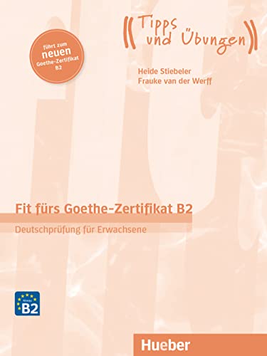 Fit Fürs Goethe-Zertifikat B2. Deutschprüfung Für Jugendliche. Übungsbuch. Per Le Scuole Superiori. Con File Audio Per Il Download: Deutschprüfung Für