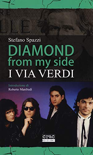 Diamond From My Side. I Via Verdi