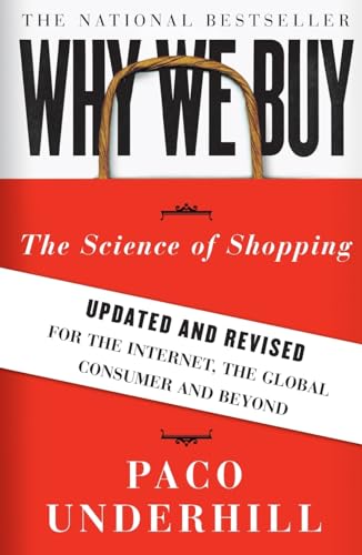 Why We Buy: The Science Of Shopping--Updated And Revised For The Internet, The Global Consumer, And Beyond