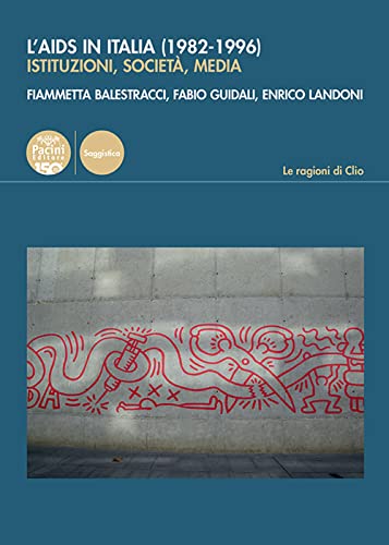 L'Aids In Italia (1982-1996). Istituzioni, Società, Media