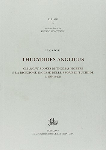 Thucydides Anglicus. Gli Eight Bookes Di Thomas Hobbes E La Ricreazione Inglese Delle Storie Di Tucidide (1450-1642)
